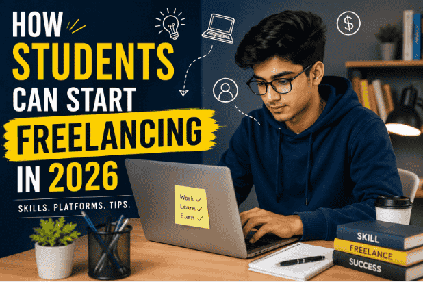How Students Can Start Freelancing in 2026